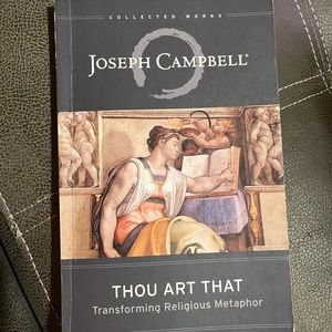 Joseph Campbell “ Thou Art That”